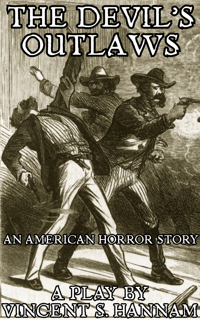 The Devil's Outlaws: An American Horror Story | A play by Vincent S. Hannam