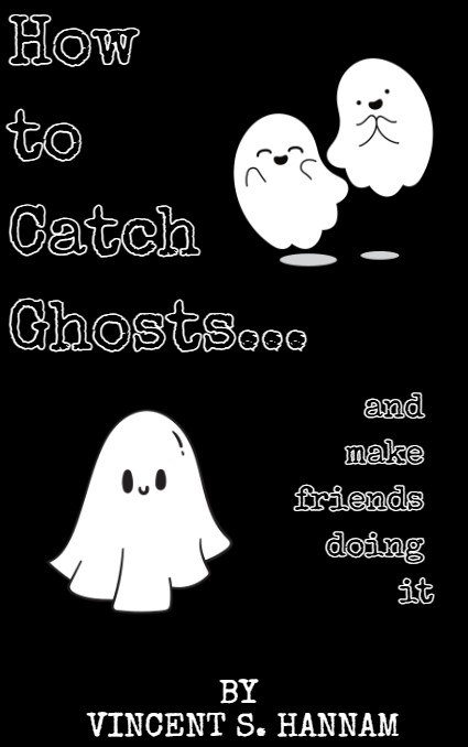 How to Catch Ghosts: A Spooky Play for kids and families - by Vincent S. Hannam